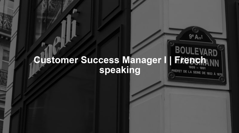 Customer Success Manager I | French speaking