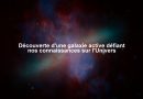 Découverte d'une galaxie active défiant nos connaissances sur l'Univers