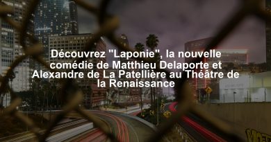 Découvrez « Laponie », la nouvelle comédie de Matthieu Delaporte et Alexandre de La Patellière au Théâtre de la Renaissance Découvrez "Laponie", la nouvelle comédie de Matthieu Delaporte et Alexandre de La Patellière au Théâtre de la Renaissance