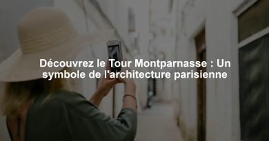 Découvrez le Tour Montparnasse : Un symbole de l'architecture parisienne