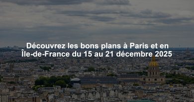 Découvrez les bons plans à Paris et en Île-de-France du 15 au 21 décembre 2025