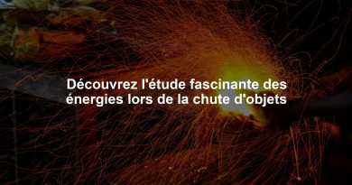 Découvrez l'étude fascinante des énergies lors de la chute d'objets