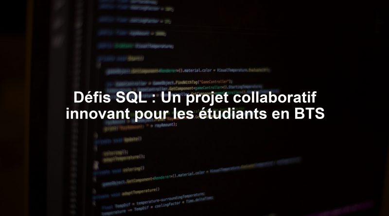 Défis SQL : Un projet collaboratif innovant pour les étudiants en BTS