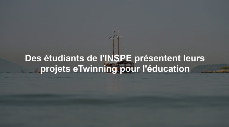 Des étudiants de l'INSPE présentent leurs projets eTwinning pour l'éducation