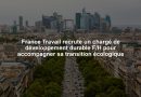 France Travail recrute un chargé de développement durable F/H pour accompagner sa transition écologique