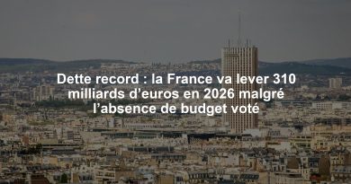 Dette record : la France va lever 310 milliards d’euros en 2026 malgré l’absence de budget voté