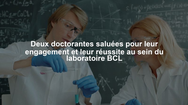 Deux doctorantes saluées pour leur engagement et leur réussite au sein du laboratoire BCL