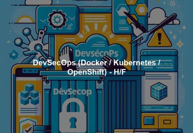 DevSecOps (Docker / Kubernetes / OpenShift) - H/F