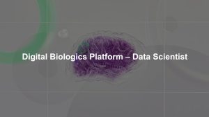Digital Biologics Platform – Data Scientist