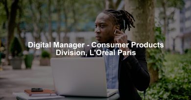 Digital Manager - Consumer Products Division, L'Oréal Paris