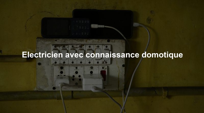 Electricien avec connaissance domotique