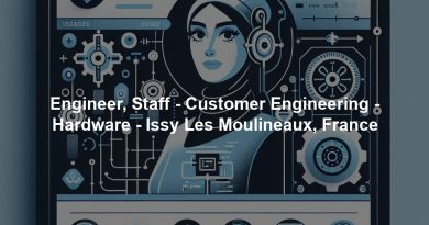 Engineer, Staff - Customer Engineering - Hardware - Issy Les Moulineaux, France