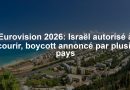 Eurovision 2026: Israël autorisé à concourir, boycott annoncé par plusieurs pays