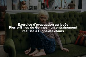 Exercice d'évacuation au lycée Pierre-Gilles de Gennes : un entraînement réaliste à Digne-les-Bains