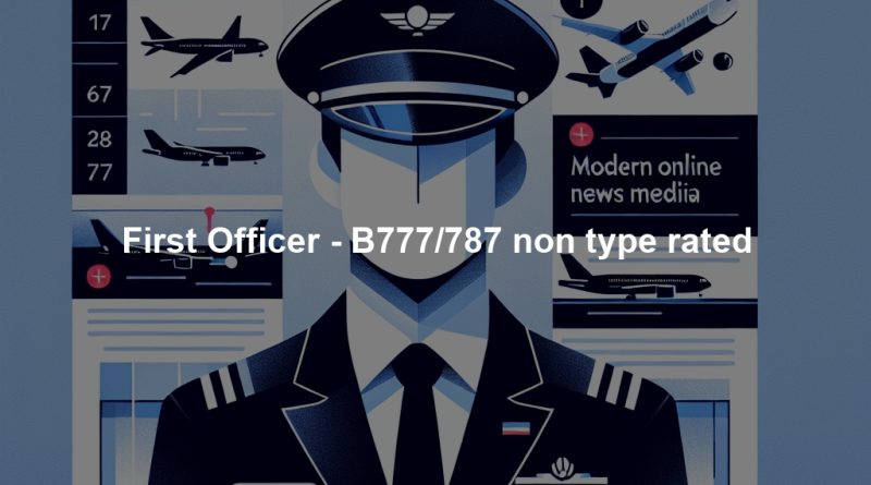 First Officer - B777/787 non type rated
