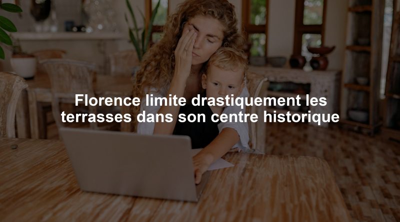 Florence limite drastiquement les terrasses dans son centre historique