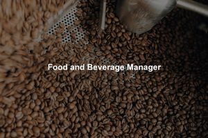 Food and Beverage Manager