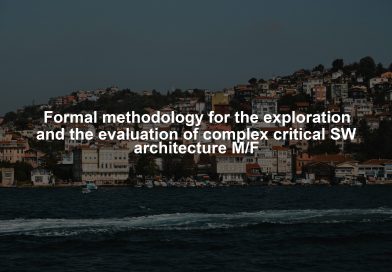Formal methodology for the exploration and the evaluation of complex critical SW architecture M/F