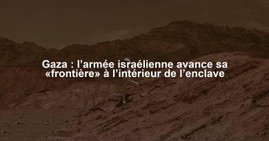 Gaza : l’armée israélienne avance sa «frontière» à l’intérieur de l’enclave Gaza : l’armée israélienne avance sa «frontière» à l’intérieur de l’enclave