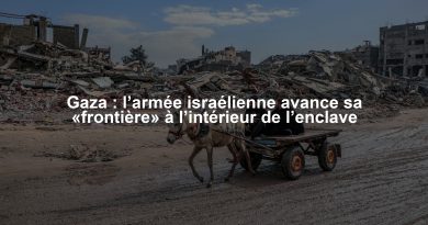 Gaza : l’armée israélienne avance sa «frontière» à l’intérieur de l’enclave