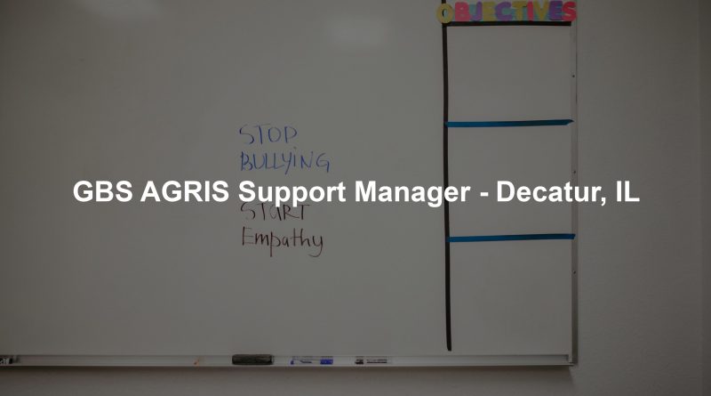 GBS AGRIS Support Manager - Decatur, IL