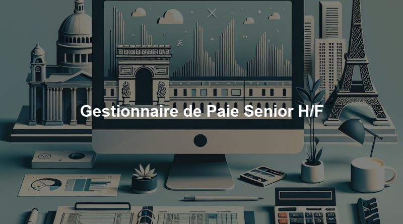 Gestionnaire de Paie Senior H/F
