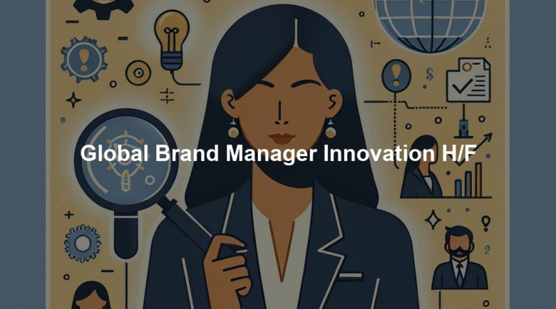 Global Brand Manager Innovation H/F