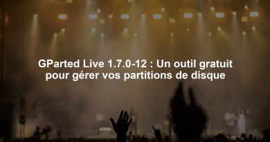 GParted Live 1.7.0-12 : Un outil gratuit pour gérer vos partitions de disque