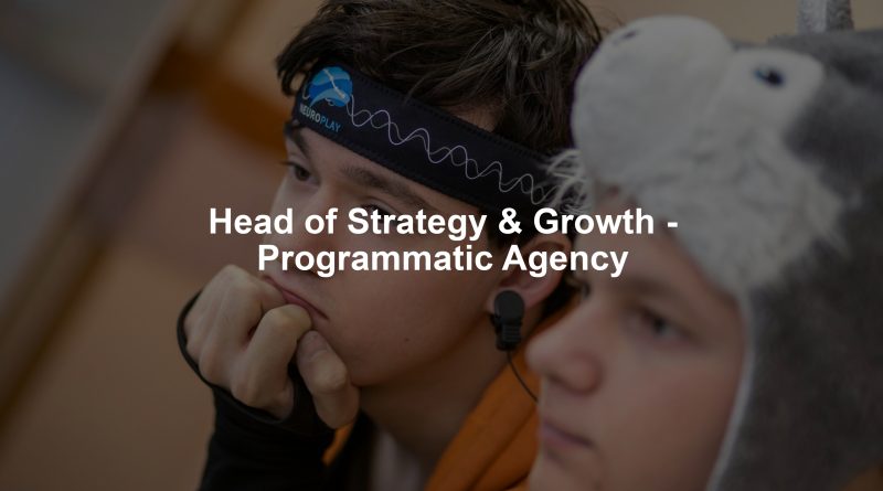 Head of Strategy & Growth - Programmatic Agency