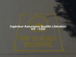 Ingénieur Assurance Qualité Libération H/F - CDD