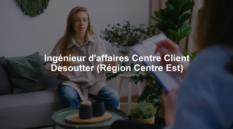 Ingénieur d'affaires Centre Client Desoutter (Région Centre Est)