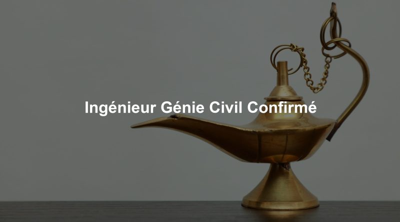 Ingénieur Génie Civil Confirmé