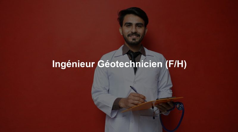 Ingénieur Géotechnicien (F/H)