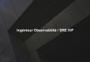 Ingénieur Observabilité / SRE H/F