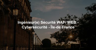 Ingénieur(e) Sécurité WAF/ WEB - Cybersécurité - Île-de-France