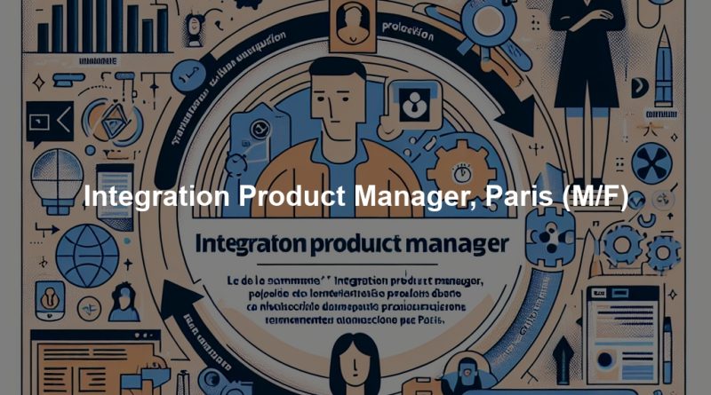 Integration Product Manager, Paris (M/F)