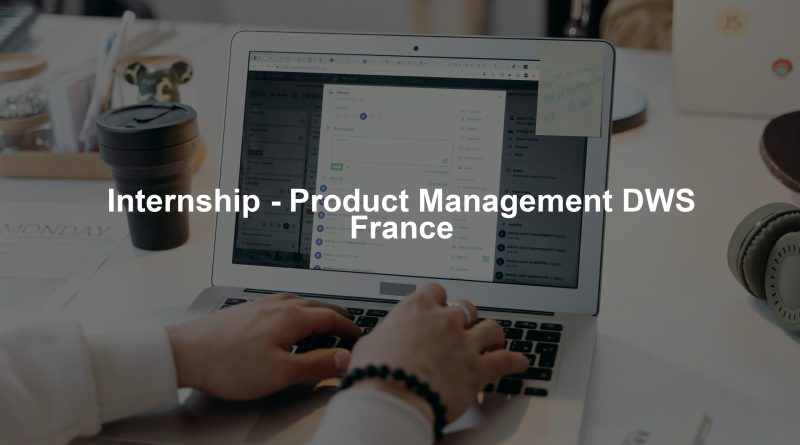 Internship - Product Management DWS France