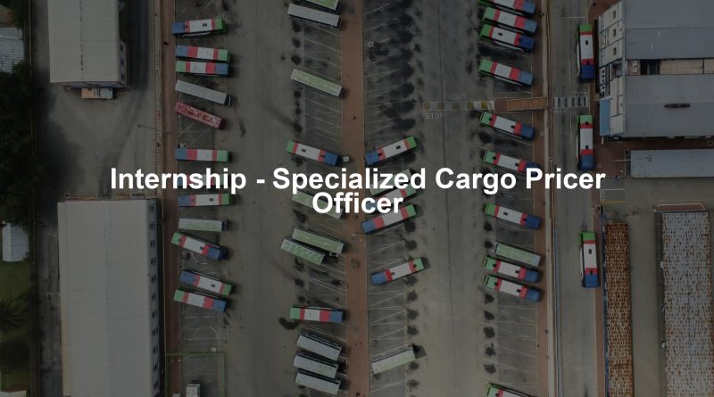 Internship - Specialized Cargo Pricer Officer