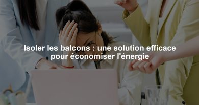 Isoler les balcons : une solution efficace pour économiser l'énergie