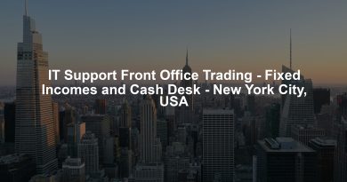 IT Support Front Office Trading - Fixed Incomes and Cash Desk - New York City, USA