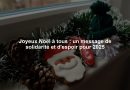 Joyeux Noël à tous : un message de solidarité et d'espoir pour 2025