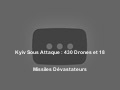 Kyiv Sous Attaque : 430 Drones et 18 Missiles Dévastateurs