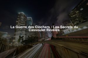 La Guerre des Clochers : Les Secrets du Cassoulet Révélés