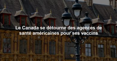 Le Canada se détourne des agences de santé américaines pour ses vaccins