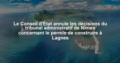Le Conseil d'État annule les décisions du tribunal administratif de Nîmes concernant le permis de construire à Lagnes