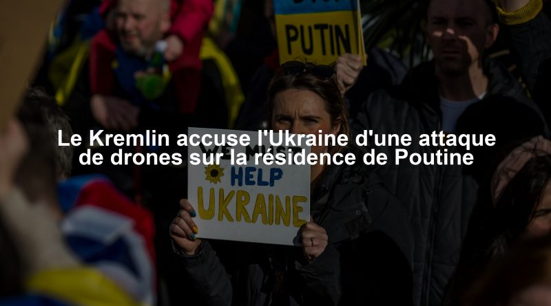Le Kremlin accuse l'Ukraine d'une attaque de drones sur la résidence de Poutine