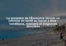 Le ministère de l’Économie recrute un infirmier en santé au travail à Nice : conditions, missions et exigences dévoilées Le ministère de l’Économie recrute un infirmier en santé au travail à Nice : conditions, missions et exigences dévoilées