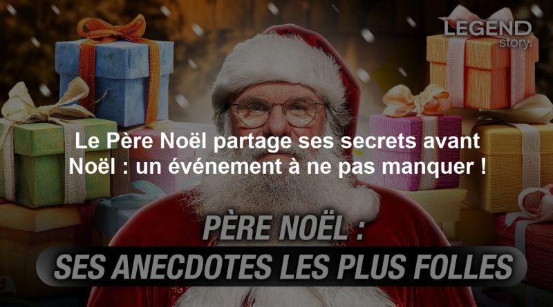 Le Père Noël partage ses secrets avant Noël : un événement à ne pas manquer !