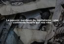 Le pouvoir insidieux du capitalisme : une contrainte muette sur nos vies
