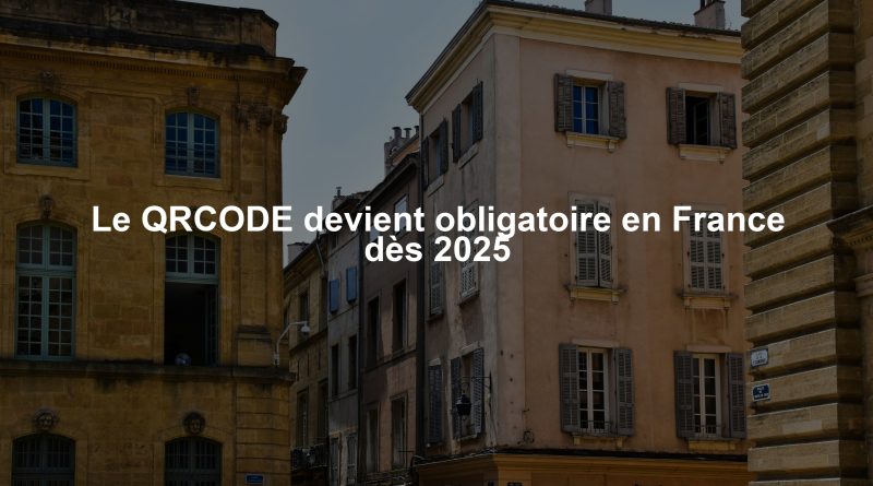 Le QRCODE devient obligatoire en France dès 2025